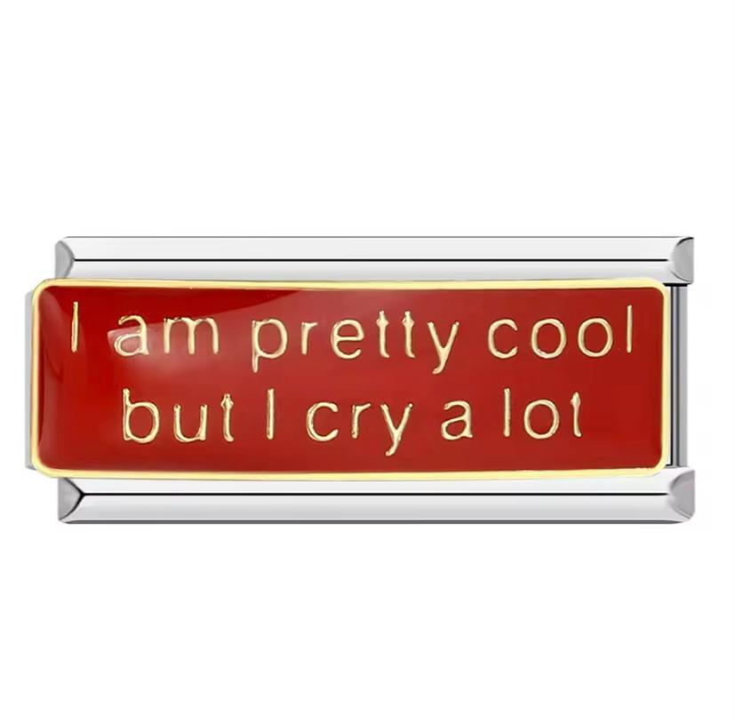 Charm I am pretty cool but I cry a lot